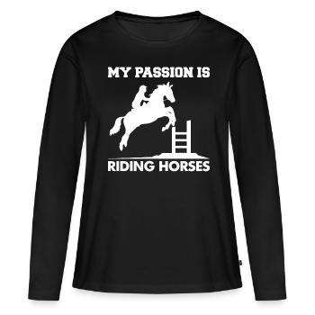 My passion is riding horses - - Women's Premium Organic Long Sleeve Shirt - black - Front - Julia (174cm)