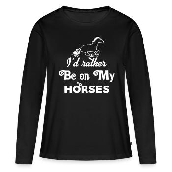 I would rather be on my horses - - Women's Premium Organic Long Sleeve Shirt - black - Front - Julia (174cm)