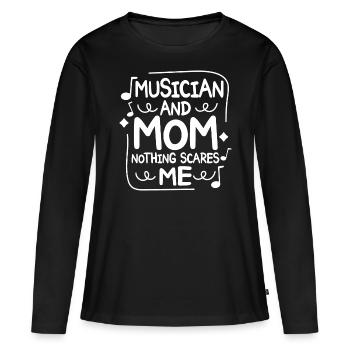 Mother musician and mother nothing scares me - Women's Premium Organic Long Sleeve Shirt - black - Front - Julia (174cm)