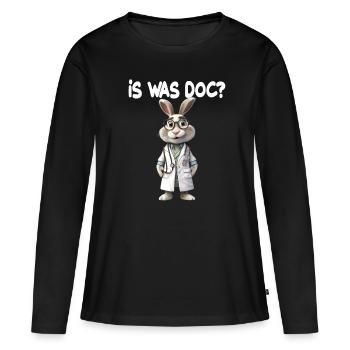 Doktor Hase Is was Doc für einen Arzt Doktor - Frauen Premium Bio Langarmshirt - Schwarz - Vorne - Julia (174cm)