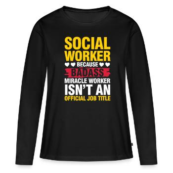 Social Worker Miracle Worker für einen - Frauen Premium Bio Langarmshirt - Schwarz - Vorne - Julia (174cm)