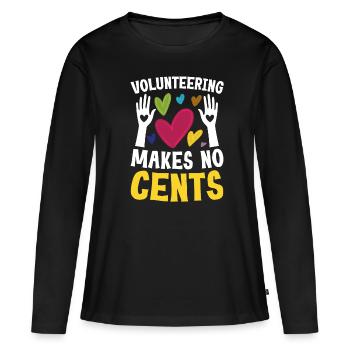 Volunteering Makes No Cents - Frauen Premium Bio Langarmshirt - Schwarz - Vorne - Julia (174cm)