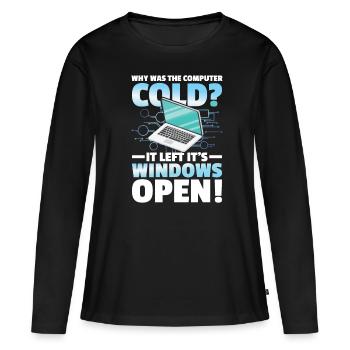 Why Was The Computer cold Left Its Windows Open - Frauen Premium Bio Langarmshirt - Schwarz - Vorne - Julia (174cm)
