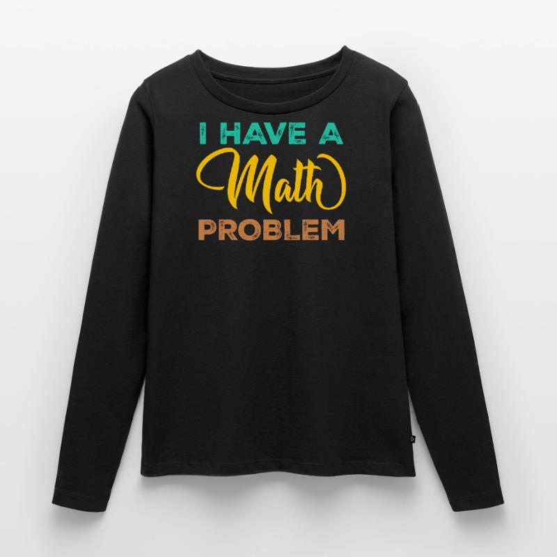 Mathematics Physics Teacher Math Maths Frauen Premium Bio Langarmshirt