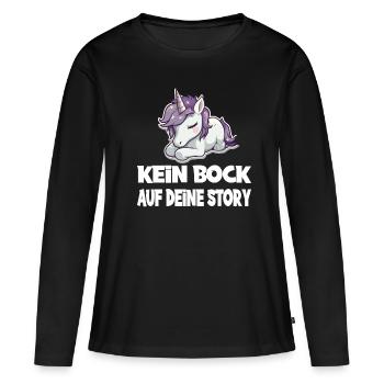 Kein Bock Auf Deine Story Einhorn - Frauen Premium Bio Langarmshirt - Schwarz - Vorne - Julia (174cm)