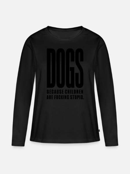 Hunde über Kinder Lustig Mutig Hundeliebhaber Humor - Frauen Premium Bio Langarmshirt - Schwarz