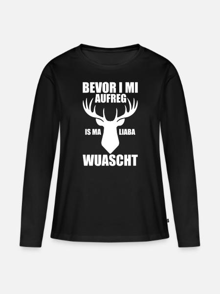 Bevor I mi aufreg Is Ma Liaba Wuascht Geschenk - Frauen Premium Bio Langarmshirt - Schwarz