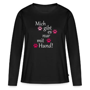 Mich gibt es nur mit Hund! Rosa/Pink - Frauen Premium Bio Langarmshirt - Schwarz - Vorne - Julia (174cm)