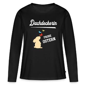 Dachdeckerin Frohe Ostern Ostergeschenk Dachdecker - Frauen Premium Bio Langarmshirt - Schwarz - Vorne - Julia (174cm)