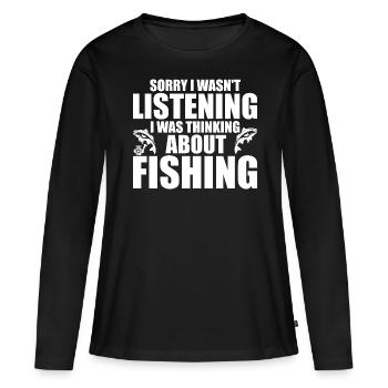 I Wasn't Listening I Was Thinking About Fishing - T-shirt manches longues Premium bio Femme - noir - Devant - Julia (174cm)