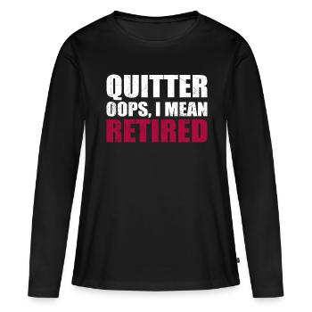 Quitting Oops I Mean Retired - Women's Premium Organic Long Sleeve Shirt - black - Front - Julia (174cm)