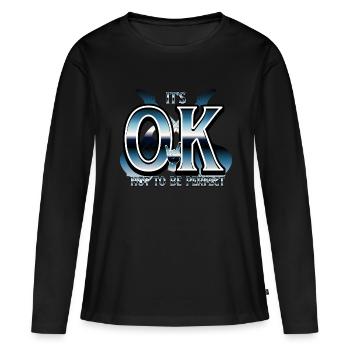 its OK not to be perfect Metal - Frauen Premium Bio Langarmshirt - Schwarz - Vorne - Julia (174cm)