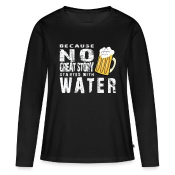Bière... parce qu’aucune grande histoire n’a commencé avec de l’eau - T-shirt manches longues Premium bio Femme - noir - Devant - Julia (174cm)