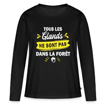 tous les glands ne sont pas dans la forêt - T-shirt manches longues Premium bio Femme - noir - Devant - Julia (174cm)