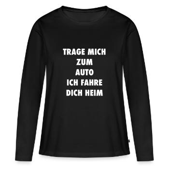 AUTO FAHRER WITZIGER SPRUCH GESCHENK - Frauen Premium Bio Langarmshirt - Schwarz - Vorne - Julia (174cm)