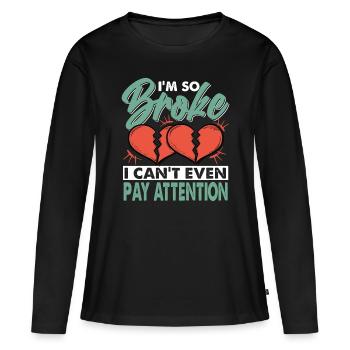 Je suis tellement fauché que je ne peux même pas faire attention - T-shirt manches longues Premium bio Femme - noir - Devant - Julia (174cm)