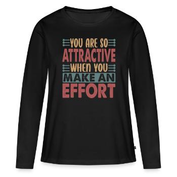 Vous êtes si attrayant - Blagues sarcastiques drôles - T-shirt manches longues Premium bio Femme - noir - Devant - Julia (174cm)