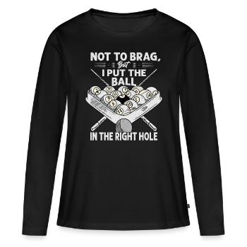 Pas pour me vanter, mais j’ai mis la balle dans le bon trou - T-shirt manches longues Premium bio Femme - noir - Devant - Julia (174cm)
