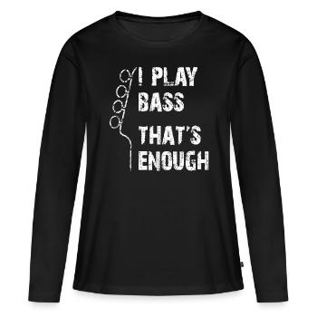 Je joue de la basse c’est assez - T-shirt manches longues Premium bio Femme - noir - Devant - Julia (174cm)