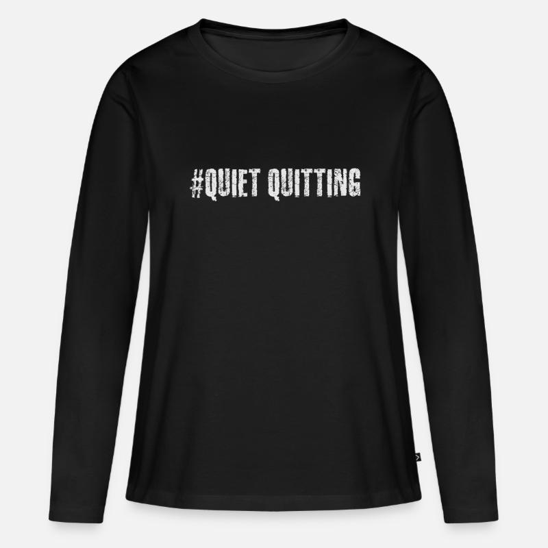 Quiet quitting - Frauen Premium Bio Langarmshirt - Schwarz