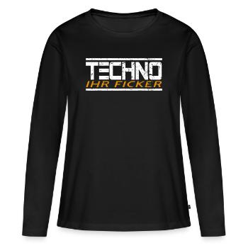 Techno Ihr Ficker - Frauen Premium Bio Langarmshirt - Schwarz - Vorne - Julia (174cm)