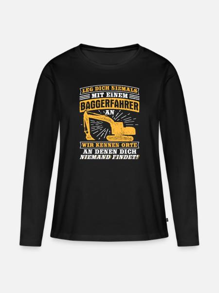 Leg Nie Baggerfahrer Orte Bagger Baggern Bau - Frauen Premium Bio Langarmshirt - Schwarz