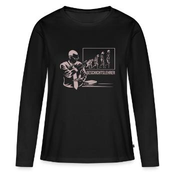 Geschichtslehrer Geschichte Lehrer - Frauen Premium Bio Langarmshirt - Schwarz - Vorne - Julia (174cm)
