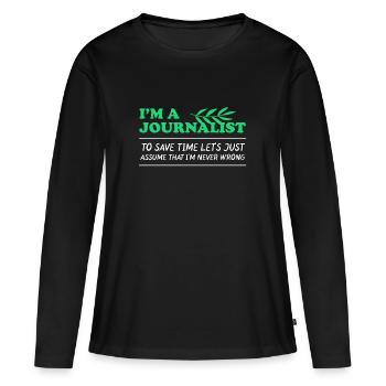 Journalist Journalisten Journalismus Schriftsteller Geschenk - Frauen Premium Bio Langarmshirt - Schwarz - Vorne - Julia (174cm)