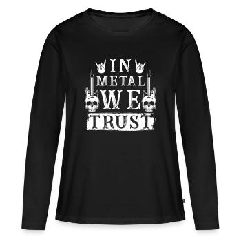 In Metal we trust - Frauen Premium Bio Langarmshirt - Schwarz - Vorne - Julia (174cm)