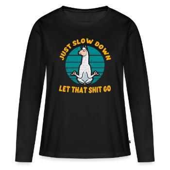 Sloth Yoga Just Slow Down Let that Shit Go lama - Women's Premium Organic Long Sleeve Shirt - black - Front - Julia (174cm)