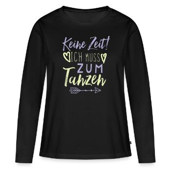 Tanzen Spruch lustig - Frauen Premium Bio Langarmshirt - Schwarz - Vorne - Julia (174cm)