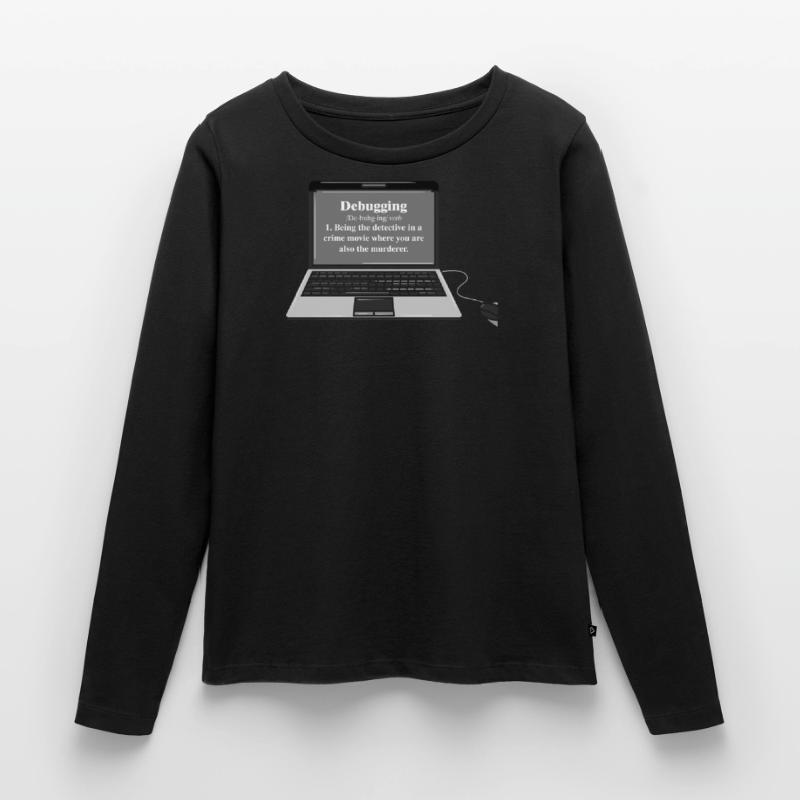 Drôle d’ordinateur debugging Programmeur Design T-shirt manches longues Premium bio Femme