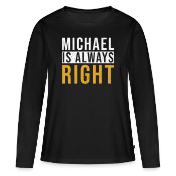 Michael a toujours raison - T-shirt manches longues Premium bio Femme - noir - Devant - Julia (174cm)