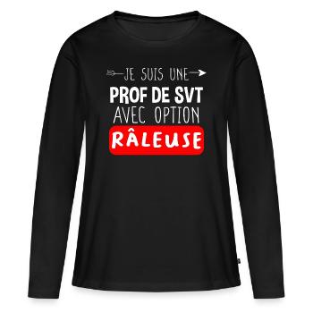 Professeur - Cadeau - S.V.T - Enseigne - Râleuse - T-shirt manches longues Premium bio Femme - noir - Devant - Julia (174cm)
