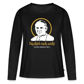 Fürchtet euch nicht - Papst Johannes Paul II JP2 - Frauen Premium Bio Langarmshirt - Schwarz - Vorne - Julia (174cm)