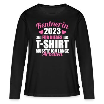 Rente 2023 | Rentnerin 2023 - Frauen Premium Bio Langarmshirt - Schwarz - Vorne - Julia (174cm)