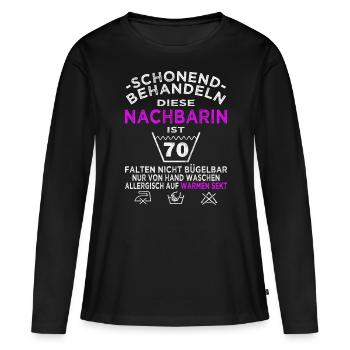 Nachbarin 70. Geburtstag schonend behandeln - Frauen Premium Bio Langarmshirt - Schwarz - Vorne - Julia (174cm)