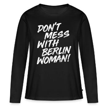 DONT MESS WITH BERLIN WOMAN - Women's Premium Organic Long Sleeve Shirt - black - Front - Julia (174cm)