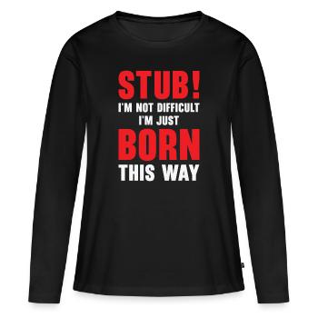 Têtu Né de cette façon Attitude Entêtement - T-shirt manches longues Premium bio Femme - noir - Devant - Julia (174cm)