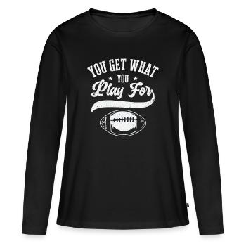 Football Vous obtenez ce que vous jouez pour le sport - T-shirt manches longues Premium bio Femme - noir - Devant - Julia (174cm)
