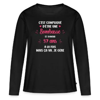 Bombasse et 37 ans - T-shirt manches longues Premium bio Femme - noir - Devant - Julia (174cm)