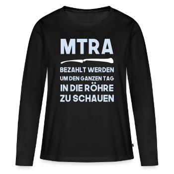 MTRA bezahlt werden um in die Röhre zu schauen - Frauen Premium Bio Langarmshirt - Schwarz - Vorne - Julia (174cm)
