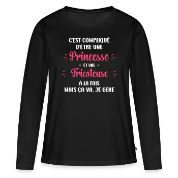 C'est compliqué d'être une princesse et Tricoteuse - T-shirt manches longues Premium bio Femme - noir - Devant - Julia (174cm)