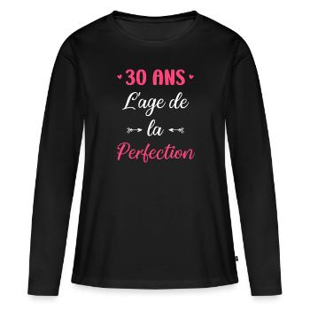 L'âge de la perfection 30 ans - T-shirt manches longues Premium bio Femme - noir - Devant - Julia (174cm)