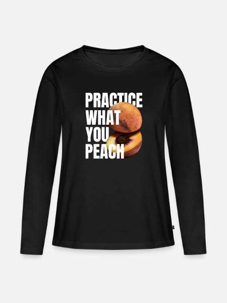 Practice what you peach - Lustiger Spruch Pfirsich - Frauen Premium Bio Langarmshirt - Schwarz