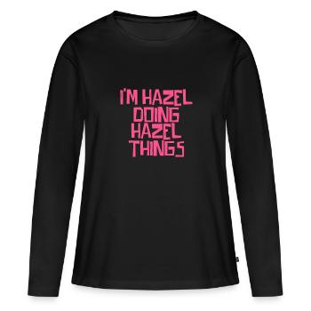 I'm Hazel doing Hazel things - Women's Premium Organic Long Sleeve Shirt - black - Front - Julia (174cm)