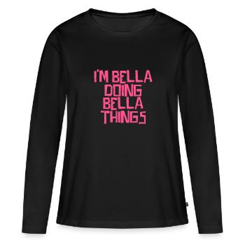 Je suis Bella en train de faire des choses Bella - T-shirt manches longues Premium bio Femme - noir - Devant - Julia (174cm)