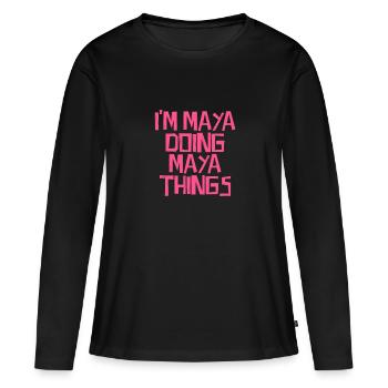 I'm Maya doing Maya things - Frauen Premium Bio Langarmshirt - Schwarz - Vorne - Julia (174cm)