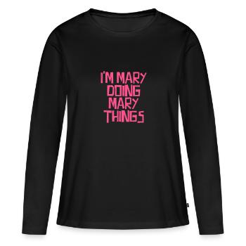I'm Mary doing Mary things - Women's Premium Organic Long Sleeve Shirt - black - Front - Julia (174cm)
