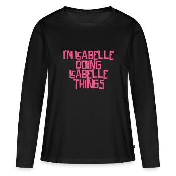I'm Isabelle doing Isabelle things - Women's Premium Organic Long Sleeve Shirt - black - Front - Julia (174cm)